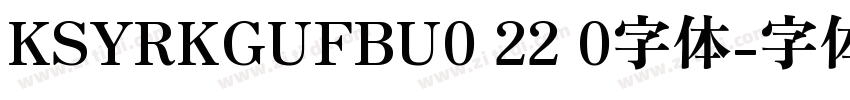 KSYRKGUFBU0 22 0字体字体转换
